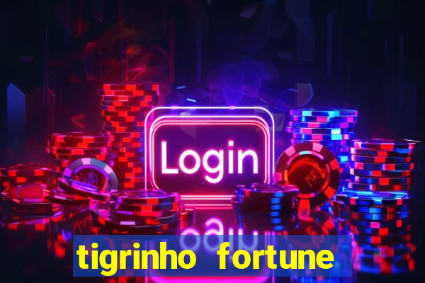 tigrinho fortune dinheiro infinito